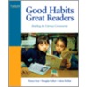 Good Habits, Great Readers by Nancy Frey