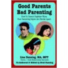 Good Parents Bad Parenting by Lisa Dunning