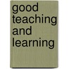 Good Teaching And Learning door Glyn Morris