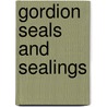 Gordion Seals and Sealings by Elspeth R.M. Dusinberre