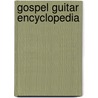 Gospel Guitar Encyclopedia by William Bay