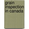 Grain Inspection In Canada door R. Magill