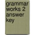 Grammar Works 2 Answer Key