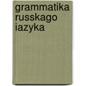 Grammatika Russkago Iazyka door Dmitrii N. Osvi A. Niko-Kul
