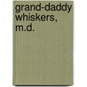 Grand-Daddy Whiskers, M.D. by Nellie Mabel Leonard
