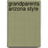 Grandparents Arizona Style