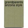 Grandparents Arizona Style by Mike Link