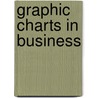 Graphic Charts in Business door Joseph G. Breaznell