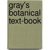 Gray's Botanical Text-Book by Asa Gray
