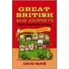 Great British Bus Journeys by David Mckie