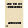 Great Men and Famous Deeds door Professor Walter Scott