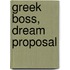 Greek Boss, Dream Proposal