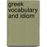 Greek Vocabulary and Idiom door W.J. Bullick