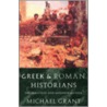 Greek and Roman Historians by Michael Grant