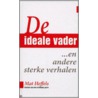 De ideale vader... door M. Heffels