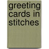 Greeting Cards In Stitches by Sharon Jankowicz