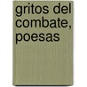 Gritos del Combate, Poesas door Gaspar Nú ez De Arce
