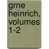 Grne Heinrich, Volumes 1-2 door Gottfried Keller