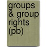 Groups & Group Rights (pb) door Onbekend