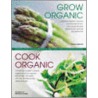 Grow Organic, Cook Organic by Ysanne Spevack