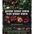 Grow Your Own Eat Your Own