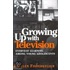 Growing Up With Television