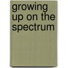 Growing Up on the Spectrum by Ph.D. Koegel Lynn Kern