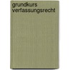 Grundkurs Verfassungsrecht by Uwe Kischel