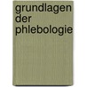 Grundlagen der Phlebologie door Onbekend