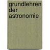 Grundlehren Der Astronomie door Hugo Gyldn