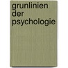 Grunlinien Der Psychologie by Stephan Witasek