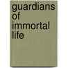 Guardians of Immortal Life by Ruby Moon-Houldson