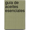 Guia de Aceites Esenciales door Wanda Sellar