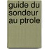 Guide Du Sondeur Au Ptrole