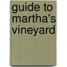 Guide To Martha's Vineyard by Polly Burroughs