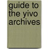 Guide To The Yivo Archives by Yivo Institute for Jewish Research