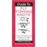 Guide to Fly Fishing Knots door Larry V. Notley
