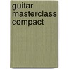 Guitar Masterclass Compact by Michael Morenga