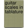 Guitar Scales In Tablature door William Bay