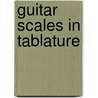 Guitar Scales In Tablature door William Bay