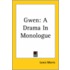 Gwen: A Drama In Monologue