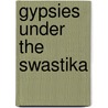 Gypsies Under The Swastika door Grattan Puxon