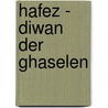 Hafez - Diwan der Ghaselen door Onbekend