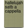 Hallelujah Satb A Cappella by Unknown