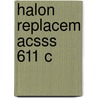 Halon Replacem Acsss 611 C door Onbekend