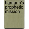 Hamann's Prophetic Mission door Timothy Beech