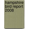 Hampshire Bird Report 2008 door Hampshire Ornithological Society