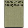 Handbuch Des Bauingenieurs door Onbekend