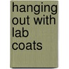 Hanging Out with Lab Coats by Wendi Fox Pedicone