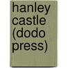 Hanley Castle (Dodo Press) door William Samuel Symonds